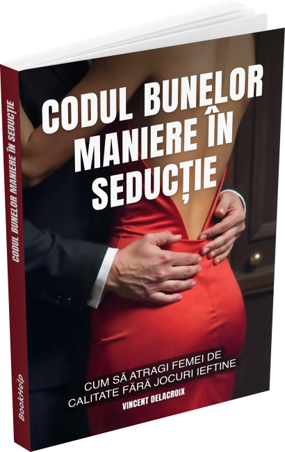 Codul bunelor maniere în seducție - Cum să atragi femei de calitate fără jocuri ieftine