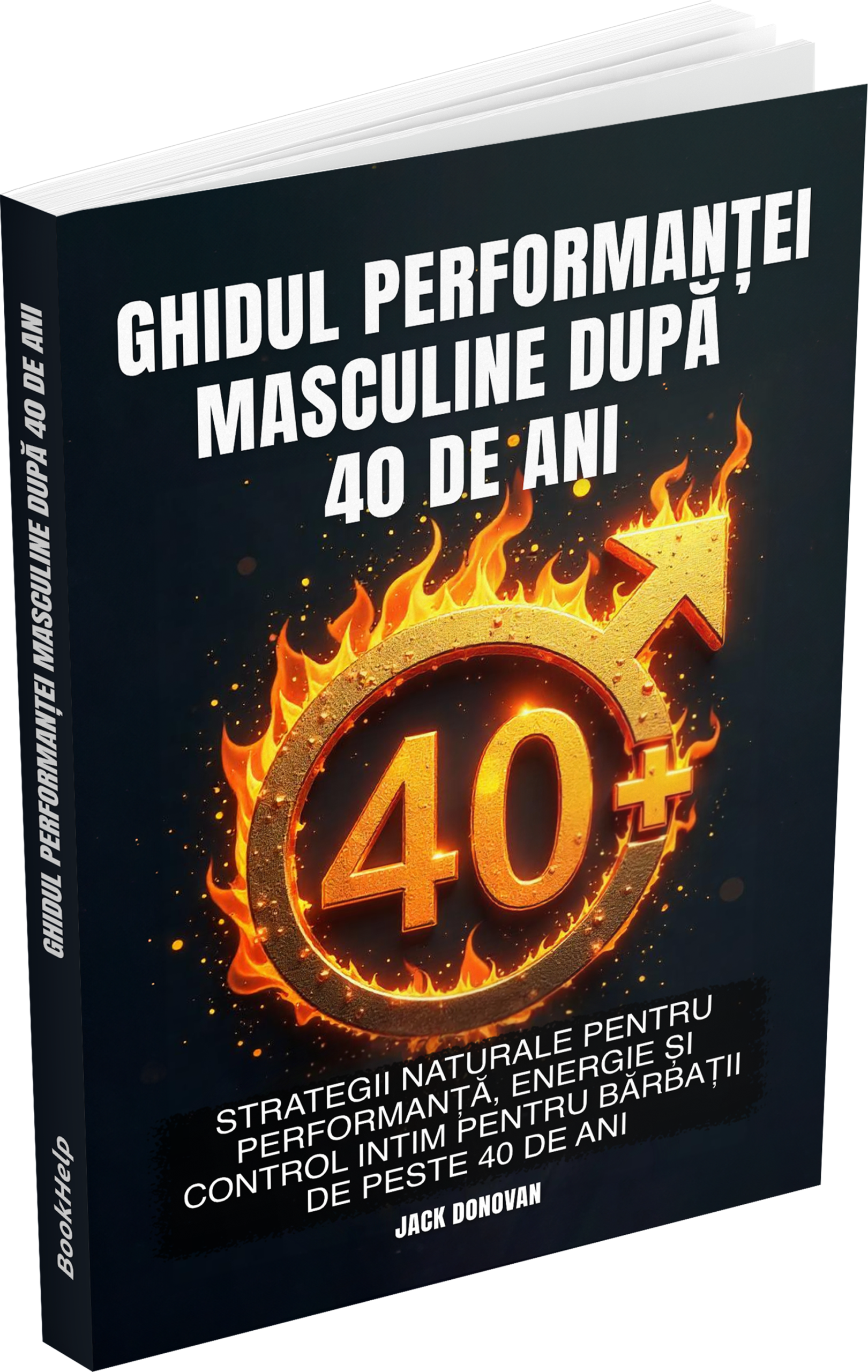Ghidul performanței masculine după 40 de ani - Recapătă-ți energia, virilitatea și controlul în mod natural